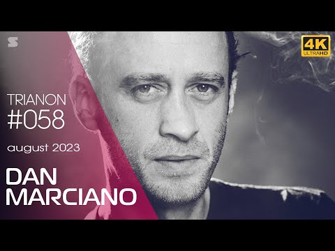 [4K] Dan Marciano - TRIANON 058 - 27 August 2023