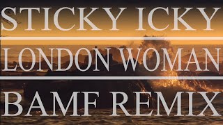 Sticky Icky - London Woman (Siddney Youngblood B.A.M.F. Remix)
