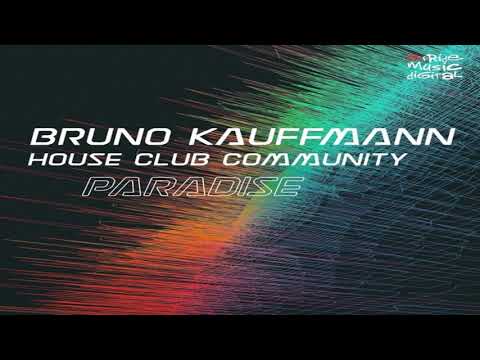 Bruno Kauffmann & House Club Community - Paradise (Melodika Remix)