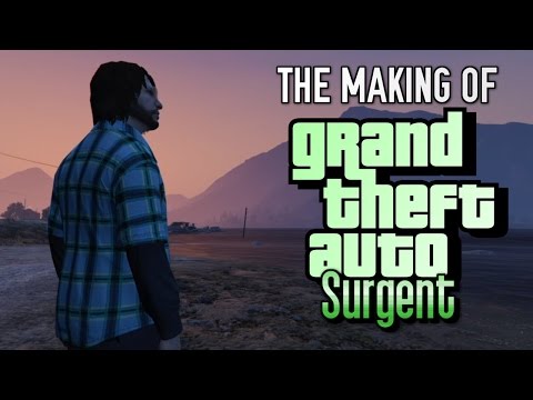 The Making of Grand Theft Auto Surgent