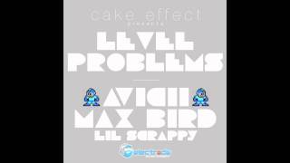 Level Problems (Avicii x MaxBird x Lil Scrappy)