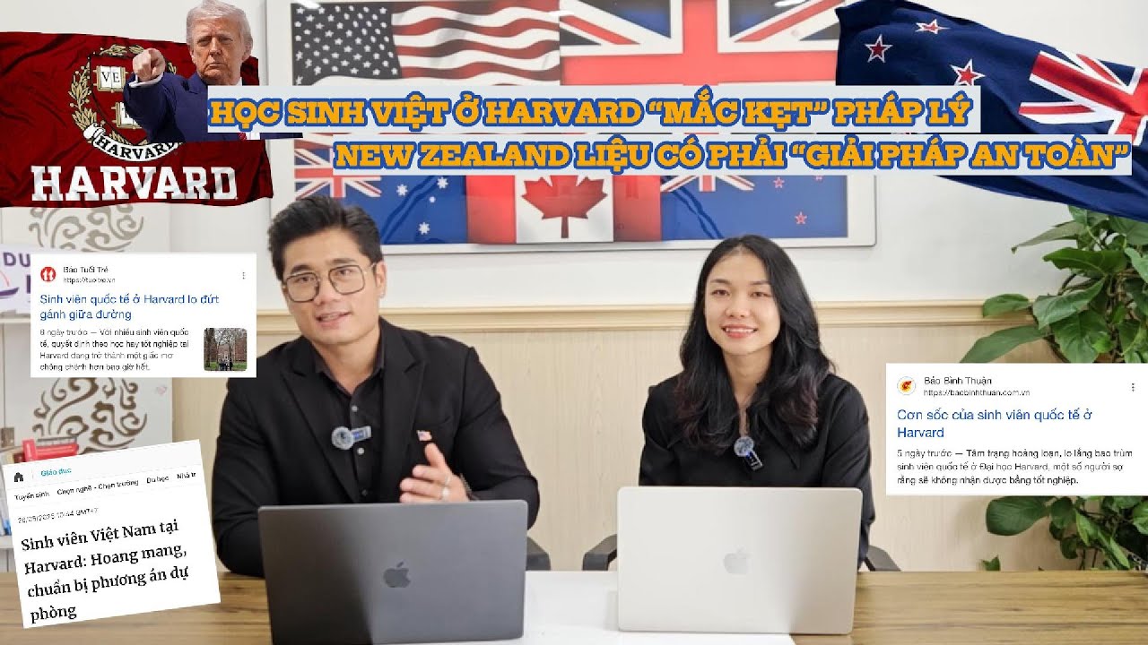 HỌC SINH VIỆT Ở HARVARD “MẮC KẸT” PHÁP LÝ – NEW ZEALAND CÓ PHẢI GIẢI PHÁP AN TOÀN?