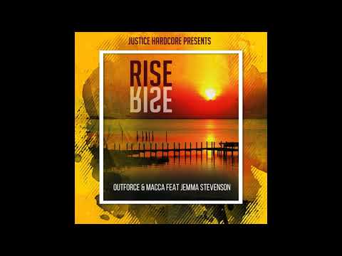 Jemma Stevenson, Outforce & Macca - Rise (Hardstyle Mix) [Justice Hardcore]