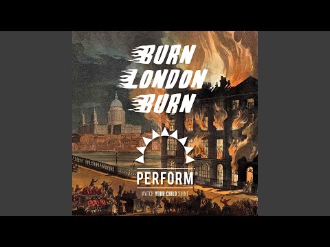 Burn London Burn