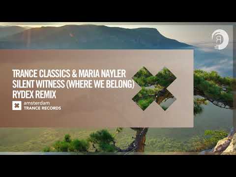 Trance Classics & Maria Nayler - Silent Witness [Where We Belong] (RYDEX Remix) Extended