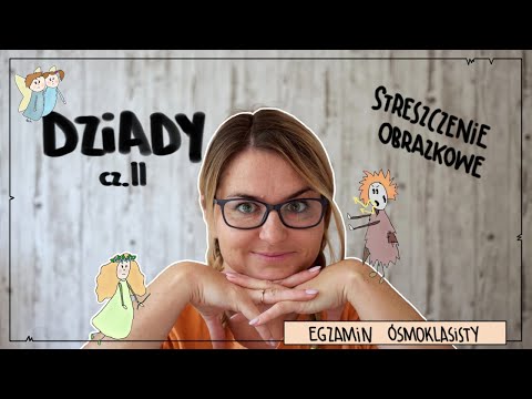 "Dziady" - o co chodzi? Szczegółowe streszczenie obrazkowe