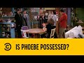 Is Phoebe Possessed? | Friends | Comedy Central Africa