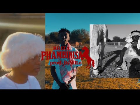 BRIZA - PHAMBANISA ( Official Video ) [ prod by WILLO ]