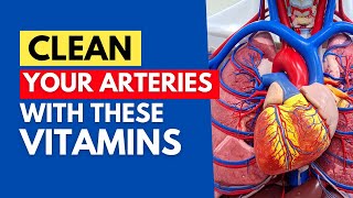 7 Vitamins That Keep Your Arteries Clean and Healthy