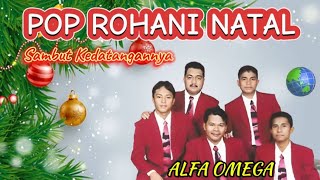 Download lagu POP ROHANI LAGU NATAL || ALFA OMEGA mp3 Download lagu POP ROHANI LAGU NATAL || ALFA OMEGA mp3