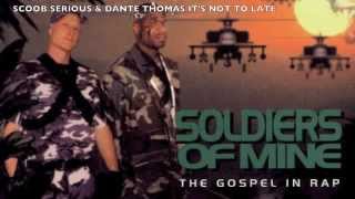 Scoob Serious & Dante Thomas It's Not Too Late (Old Skool)