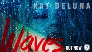 KAT DELUNA "WAVES" AUDIO AVAILABLE ON ITUNES & SPOTIFY WORLDWIDE!