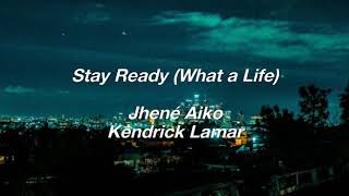 Stay Ready (What A Life) - Jhené Aiko ft. Kendrick Lamar (tradução)