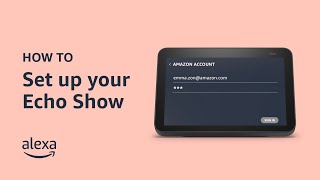 How to set up your Echo Show | Amazon Alexa