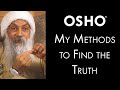 OSHO: My Methods to Find the Truth
