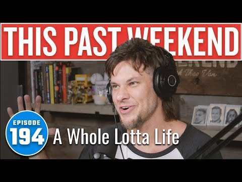 A Whole Lotta Life | This Past Weekend w/ Theo Von #194 video thumbnail
