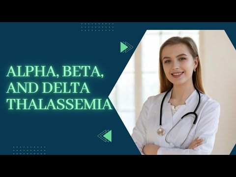 THALASSEMIA: Alpha, Beta, and Delta Thalassemia #anatomywala