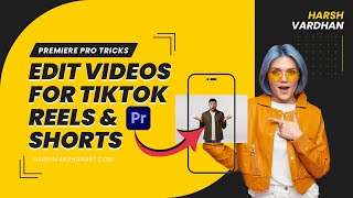 How to Edit Video for Shorts Reels or TikTok in Premiere Pro🔥