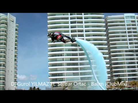 Serdar Ortac - Balim (Dj Gurol YILMAZ Remix)