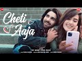 Cheti Aaja Prit Kamani Kavya Thapar Yograj Koushal Amjad Nadeem Aamir Zee Music Originals