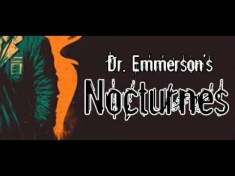 Sixxies’ Short Story Time Dr. Emmerson's Nocturnes