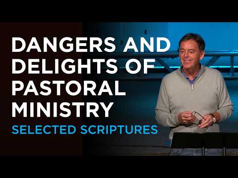 Dangers and Delights of Pastoral Ministry