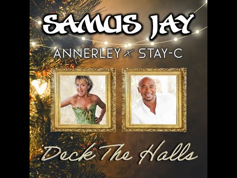 Deck The Halls! Samus Jay Feat  Stay c & Annerley