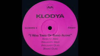 Klodya - I Was Tired Of Being Alone (Naughty Dub)