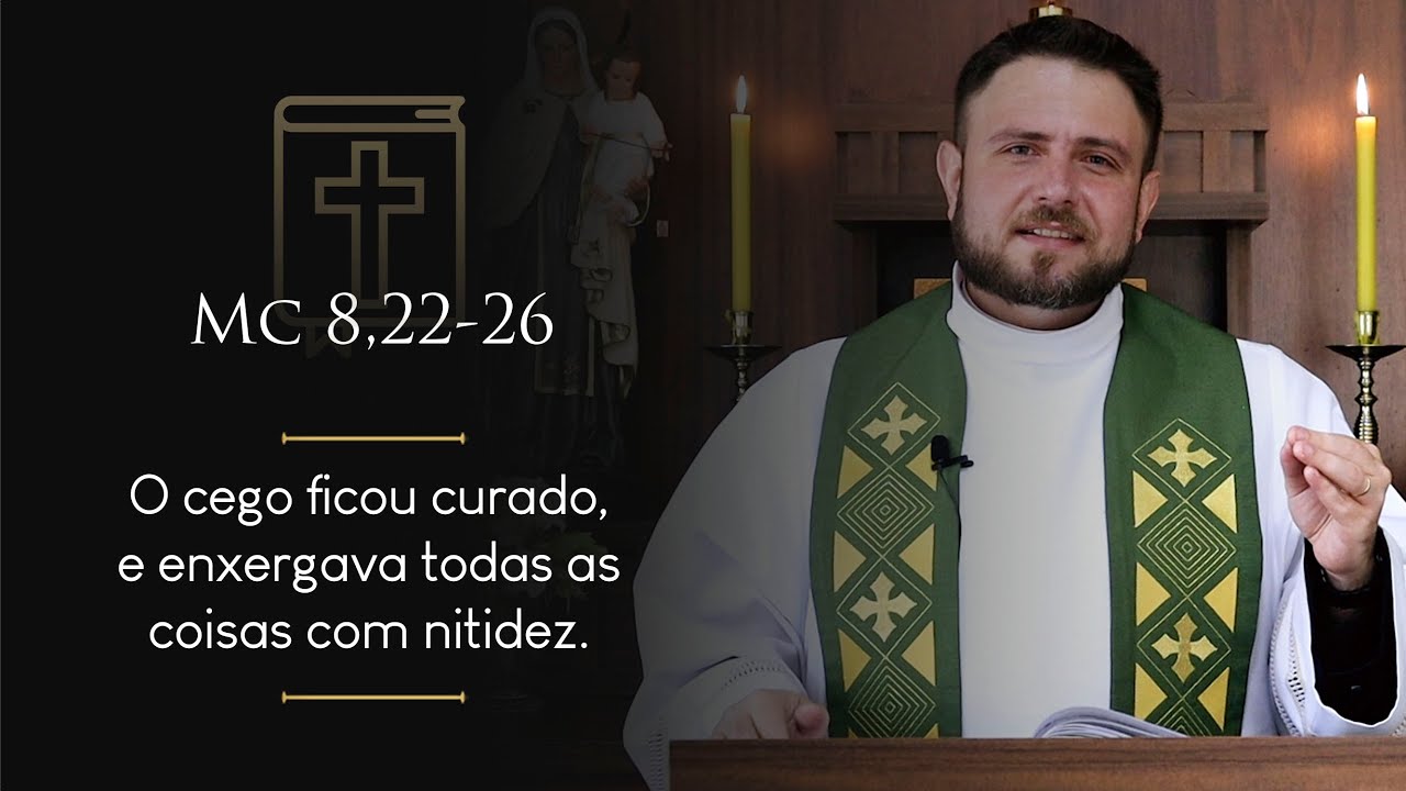 Homilia Diária | Quarta-feira - 6ª Semana do Tempo Comum (Mc 8,22-26)