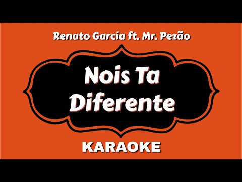 Renato Garcia ft. Mr.Pezão - Nois Ta Diferente (Karaoke) @yogdaftary