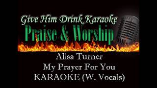 Alisa Turner ~ My Prayer For You (W. Vocals)