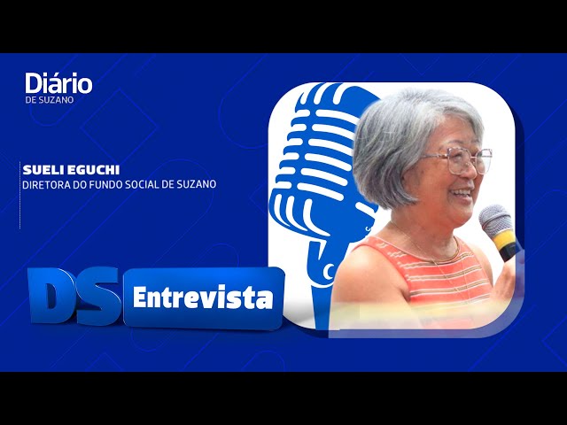 DS Entrevista Sueli Eguchi diretora do Fundo Social de Suzano