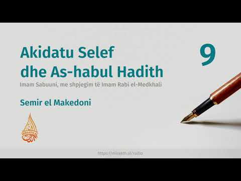 9. Akidatu Selef dhe As-habul Hadith - Hoxhë Semir el Makedoni