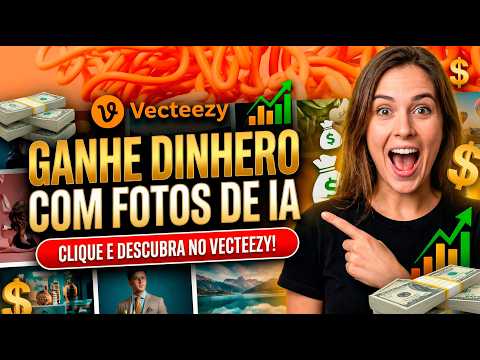 Como Ganhar Dinheiro com Fotos de IA vendendo no Vecteezy