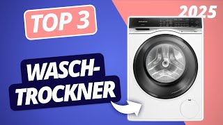 Der beste WASCHTROCKNER 2025 | TOP 3 Waschtrockner im Vergleich