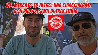 A chat about the IBF, the market, and more with Trek Italia's Rudy Pesenti.