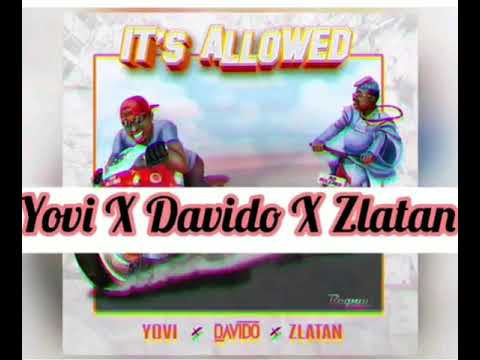 Yovi x Davido x Zlatan - It's Allowed (Official Audio)