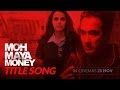 MOH MAYA MONEY Title Song Ranvir Shorey Neha Dhupia Harpreet Varun Grover