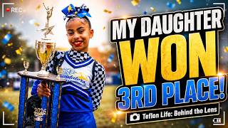 My Daughter Won 3rd Place at Her Cheer Competition 🏆 | Teflon Life  Behind the Lens