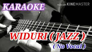 Download lagu WIDURI - JAZZ KARAOKE TANPA VOCAl on YouTube ( None Vocal ) mp3