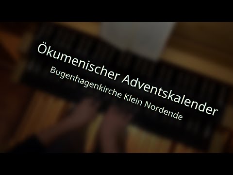 Die Nacht ist vorgedrungen | Bugenhagenkirche Klein Nordende | Ökumenischer Adventskaldender