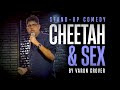 Cheetah And Sex Standup Comedy By Varun Grover Nothing Makes Sense