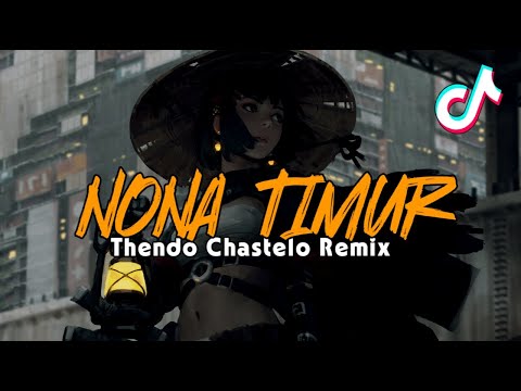DJ NONA TIMUR TERLALU MANISE (FULL BASS) THENDO CHASTELO REMIX 2023‼️