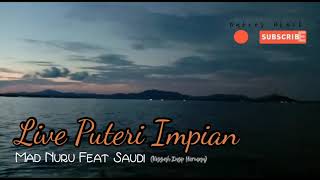 Download lagu RAKAMAN TERBARU 2021 LIVE PUTERI IMPIAN by MAD NURU feat SAUDI (Kissah Insp Herman) mp3 Download lagu RAKAMAN TERBARU 2021 LIVE PUTERI IMPIAN by MAD NURU feat SAUDI (Kissah Insp Herman) mp3
