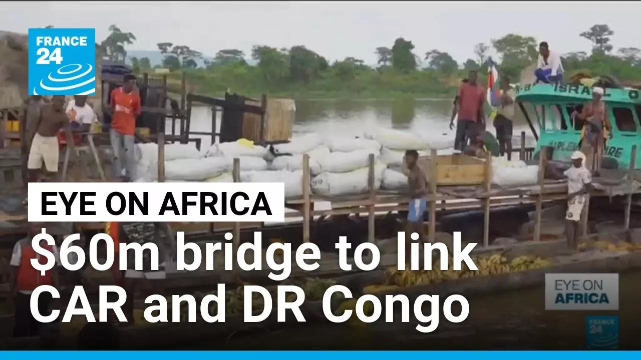 World Bank to fund 645-metre bridge linking Bangui and Zongo • FRANCE 24 English