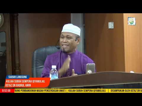Kuliah Subuh Ustaz Dr Badrul Amin (8 Disember 2019)