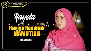 Download lagu Rayola - Hinggo Rambuik Mamutiah mp3 Download lagu Rayola - Hinggo Rambuik Mamutiah mp3