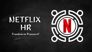 Netflix HR Case Study | Freedom and Responsibility Culture Explained