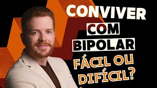 Como Conviver com uma Pessoa Bipolar? Dicas Essenciais