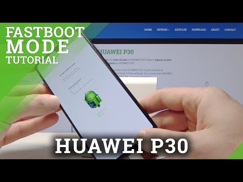 How to Activate Fastboot & Rescue Mode in HUAWEI P30 -  Reboot into Fastboot